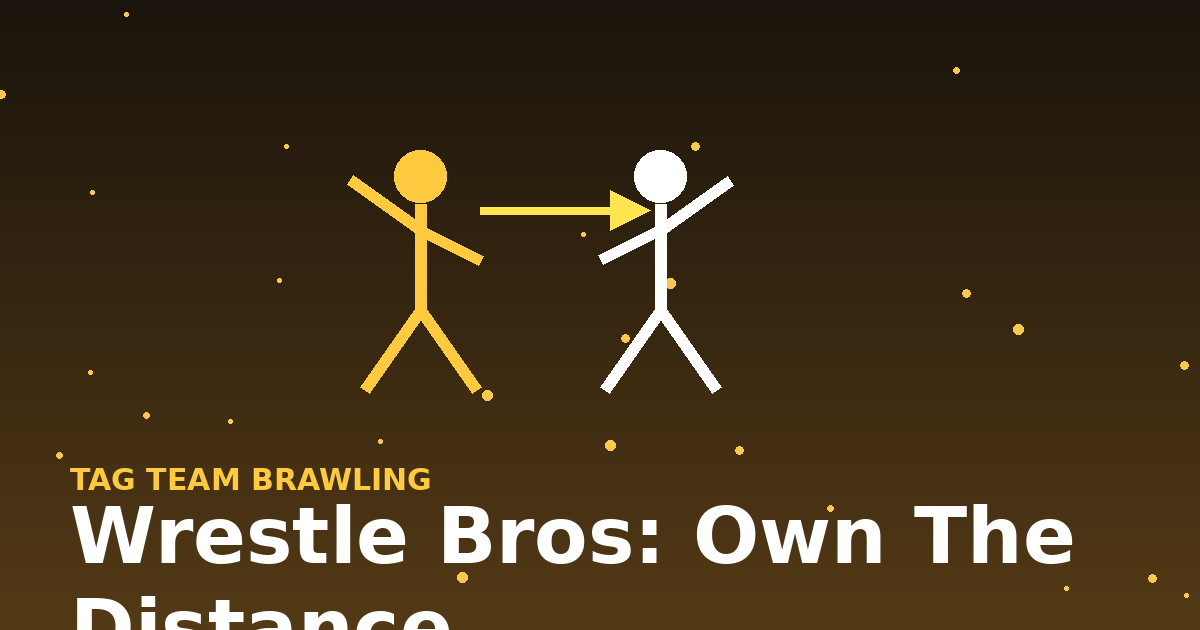 Wrestle Bros: Own the Distance