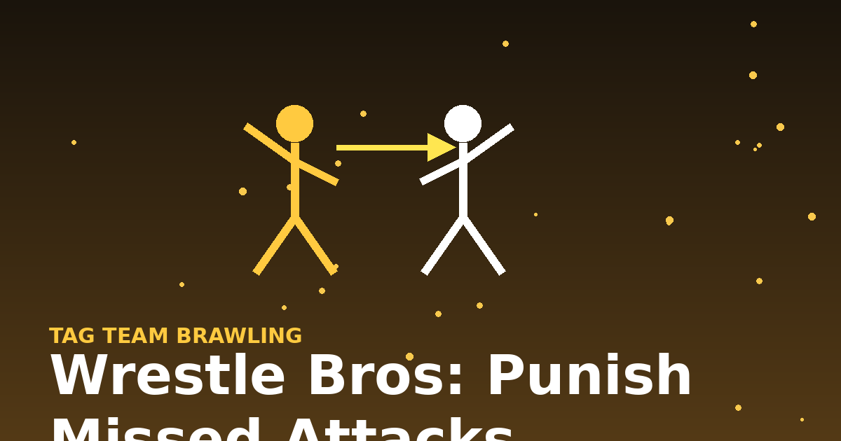 Wrestle Bros: Punish Missed Attacks