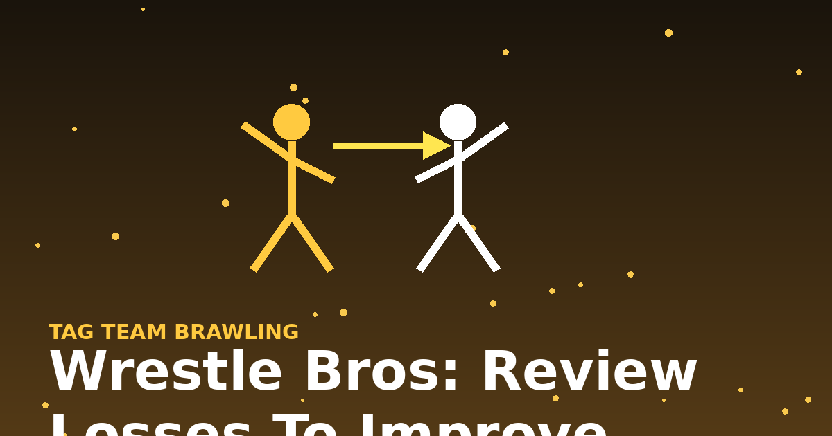Wrestle Bros: Review Losses to Improve