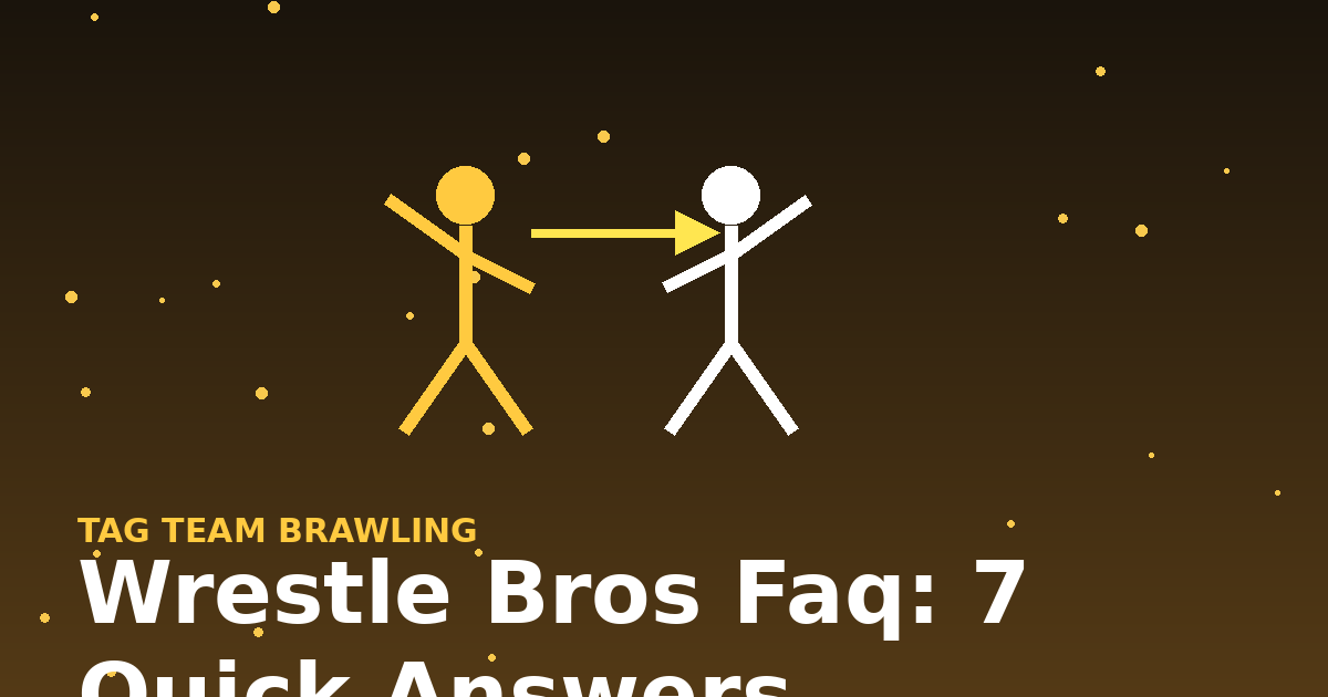 Wrestle Bros FAQ: 7 Quick Answers